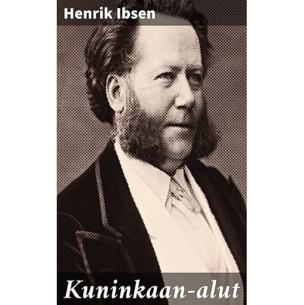 Kuninkaan-alut, Henrik Ibsen