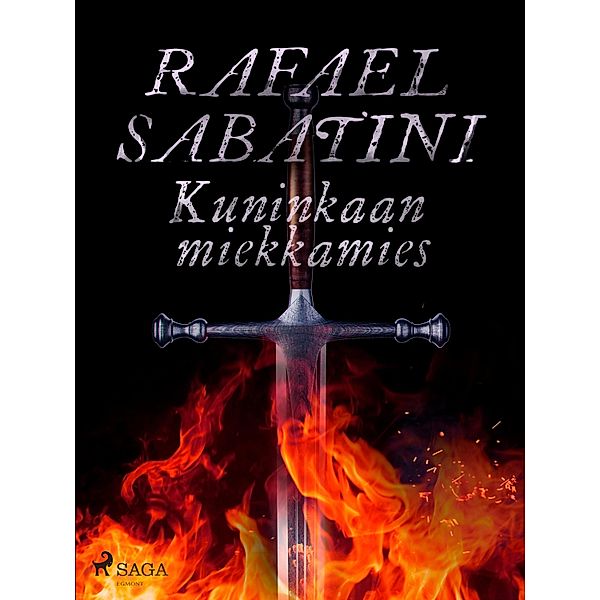 Kuninkaan miekkamies, Rafael Sabatini