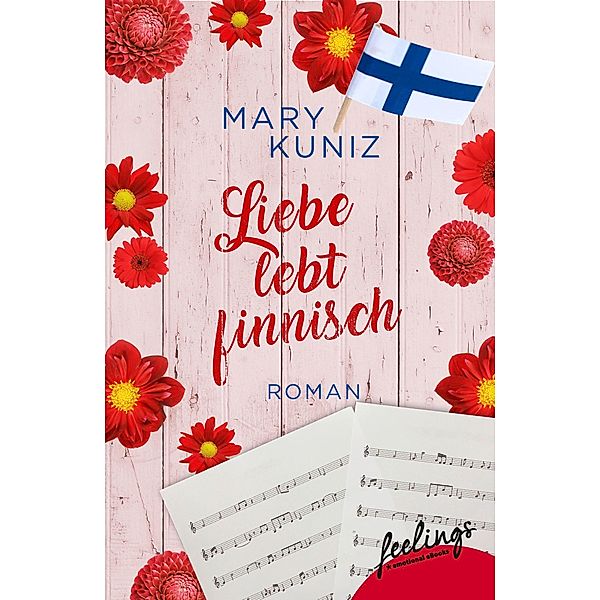 Kuniz, M: Liebe lebt finnisch, Mary Kuniz