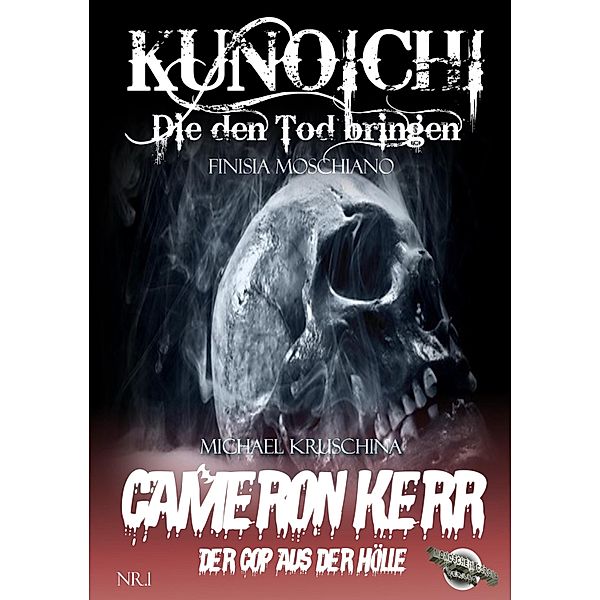 Kunoichi - Die den Tod bringen / Cameron Kerr - Der Cop aus der Hölle, Nr. 1, Finisia Moschiano, Michael Kruschina