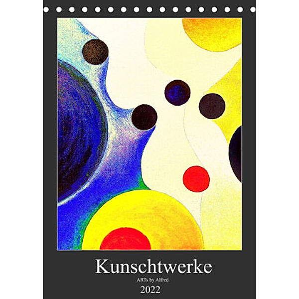 Kunschtwerke (Tischkalender 2022 DIN A5 hoch), ARTs by Alfred