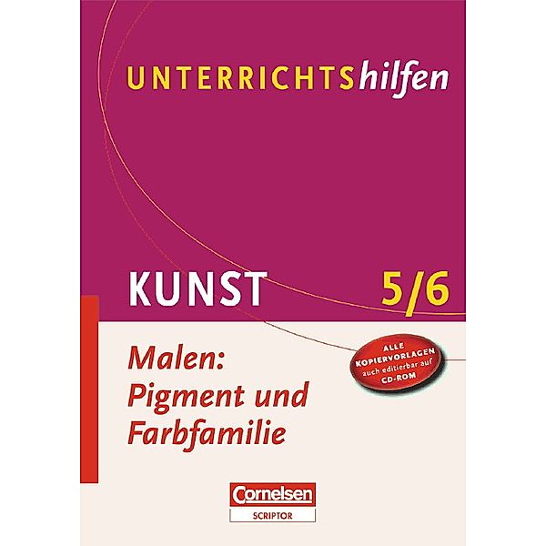 Kunst 5/6: Malen, Pigment und Farbfamilie, m. CD-ROM, Ulrich Krumsieg