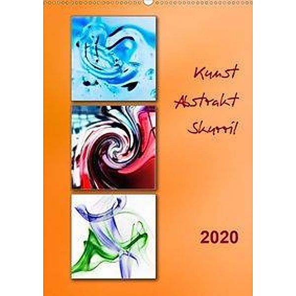 Kunst - Abstrakt - Skurril (Wandkalender 2020 DIN A2 hoch), Klaus Kolfenbach