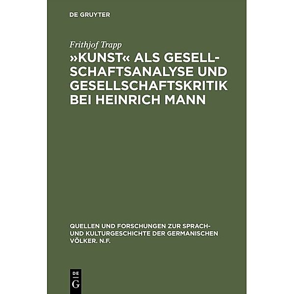 'Kunst' als Gesellschaftsanalyse und Gesellschaftskritik bei Heinrich Mann, Frithjof Trapp