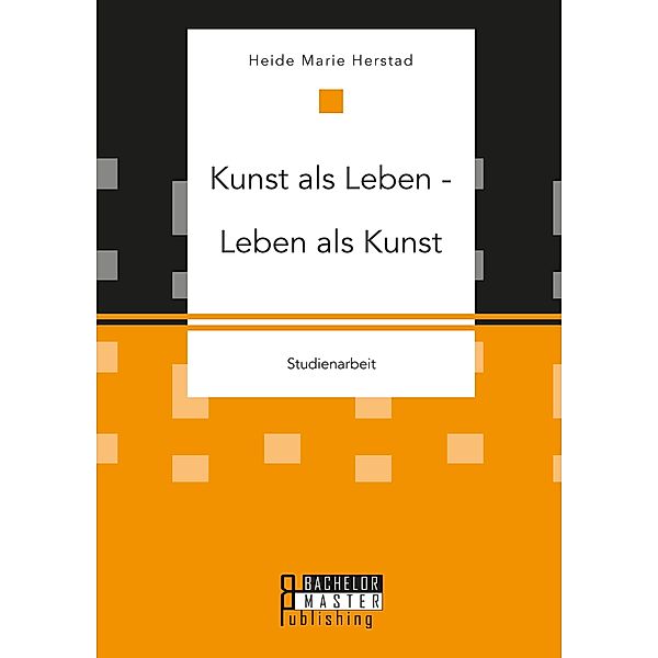 Kunst als Leben - Leben als Kunst, Heide Marie Herstad