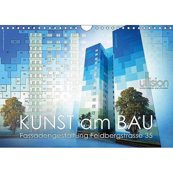 Kunst am Bau - Fassadengestaltung Feldbergstrasse 35 (Wandkalender 2019 DIN A4 quer), Ulrich Allgaier