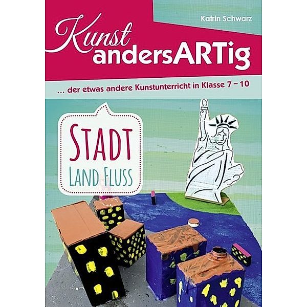 Kunst AndersARTig: Stadt, Land, Fluss, Katrin Schwarz