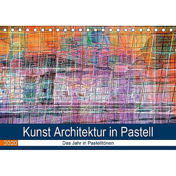 Kunst Architektur in Pastell (Tischkalender 2020 DIN A5 quer), Maurus Spescha