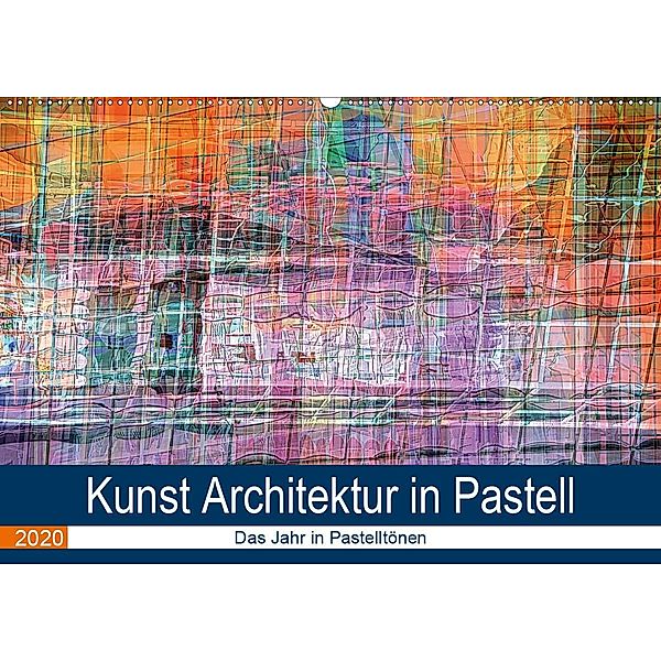 Kunst Architektur in Pastell (Wandkalender 2020 DIN A2 quer), Maurus Spescha