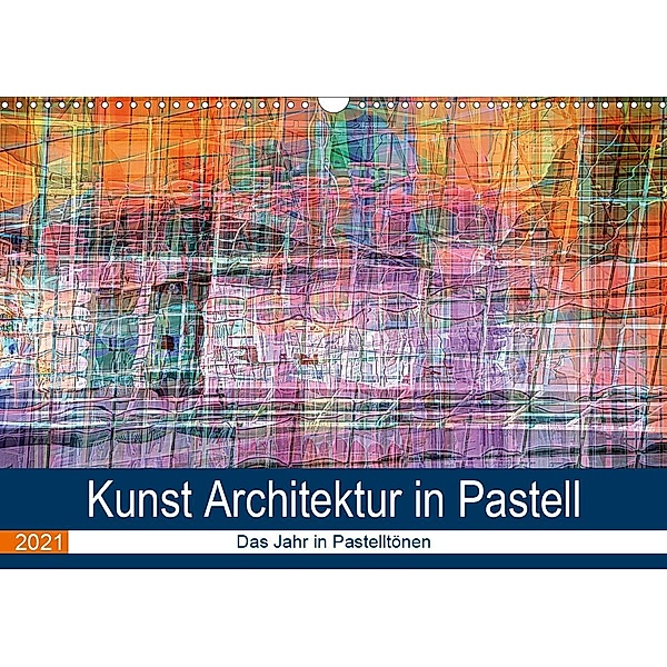 Kunst Architektur in Pastell (Wandkalender 2021 DIN A3 quer), Maurus Spescha