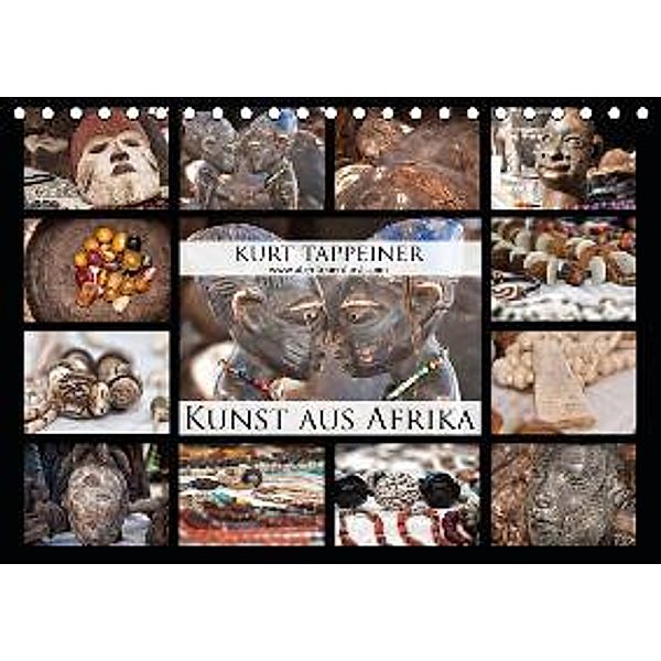 Kunst aus Afrika (Tischkalender 2016 DIN A5 quer), Kurt Tappeiner