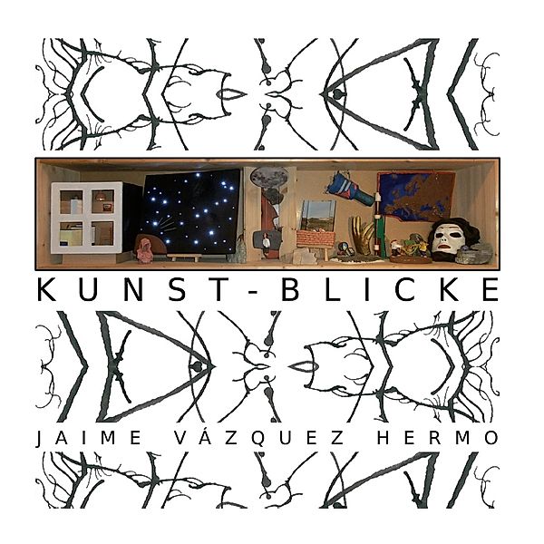 Kunst-Blicke, Jaime Vázquez Hermo