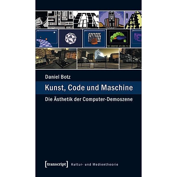 Kunst, Code und Maschine / Kultur- und Medientheorie, Daniel Botz