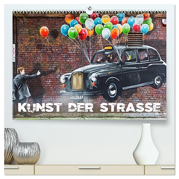 Kunst der Strasse (hochwertiger Premium Wandkalender 2024 DIN A2 quer), Kunstdruck in Hochglanz, Christian Müller