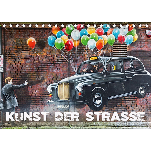 Kunst der Strasse (Tischkalender 2019 DIN A5 quer), Christian Müller
