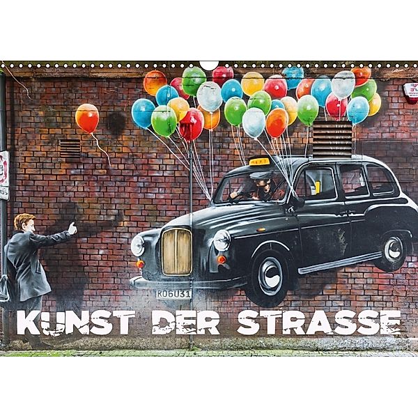 Kunst der Strasse (Wandkalender 2018 DIN A3 quer), Christian Müller