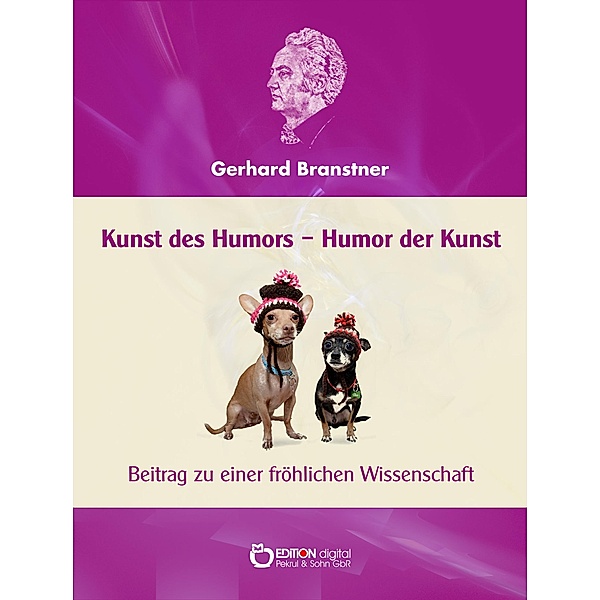Kunst des Humors - Humor der Kunst., Gerhard Branstner