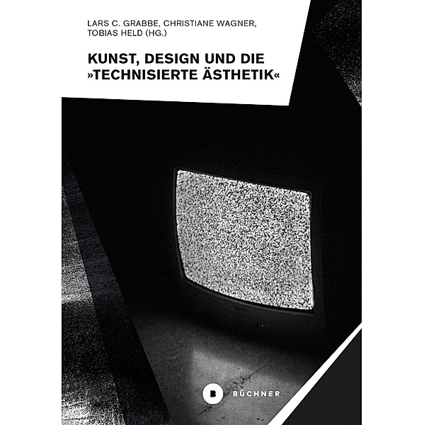Kunst, Design und die »Technisierte Ästhetik« / Welt | Gestalten Bd.6