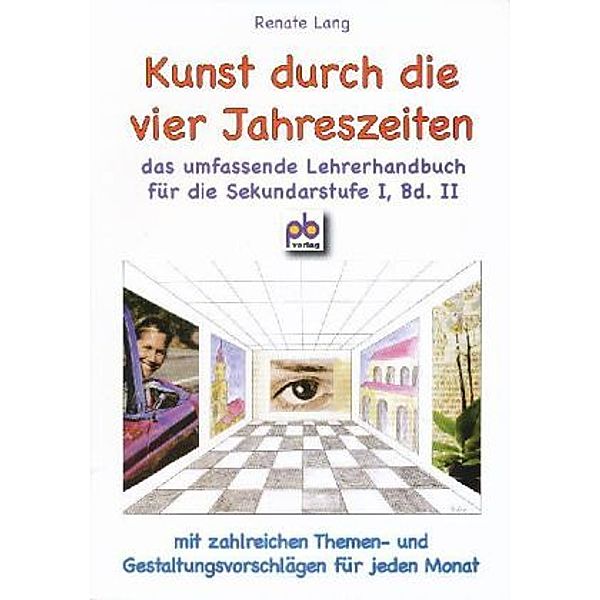 Kunst durch die vier Jahreszeiten.Bd.II, Renate Lang