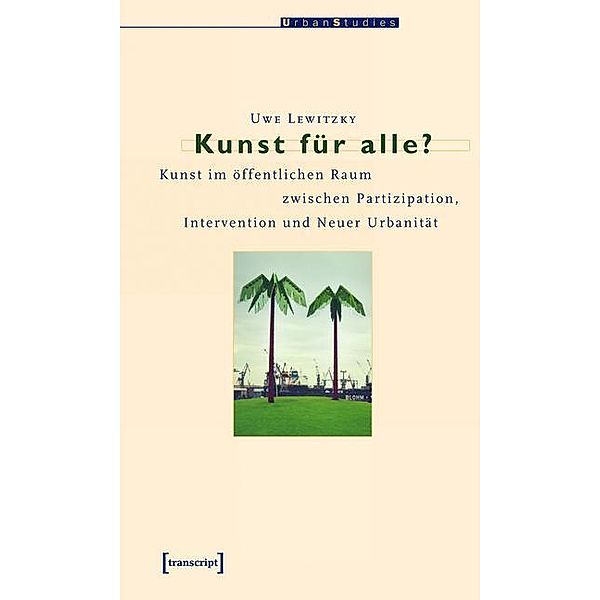 Kunst für alle? / Urban Studies, Uwe Lewitzky