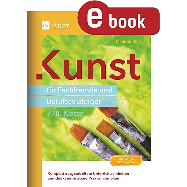 Kunst für Fachfremde und Berufseinsteiger Kl. 7-8, Manfred Kiesel