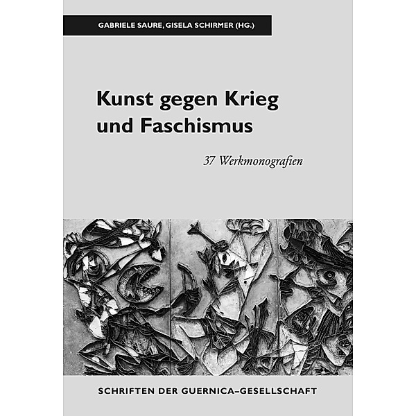 Kunst gegen Krieg und Faschismus, Werner Hofmann, Florian Matzner, Ellen Spickernagel