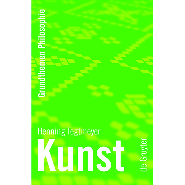 Kunst / Grundthemen Philosophie, Henning Tegtmeyer