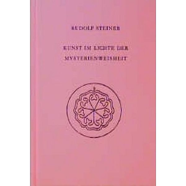 Kunst im Lichte der Mysterienweisheit, Rudolf Steiner