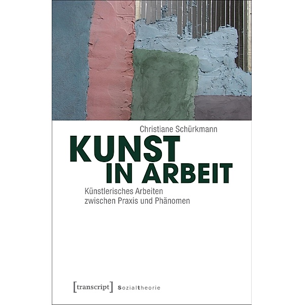 Kunst in Arbeit / Sozialtheorie, Christiane Schürkmann