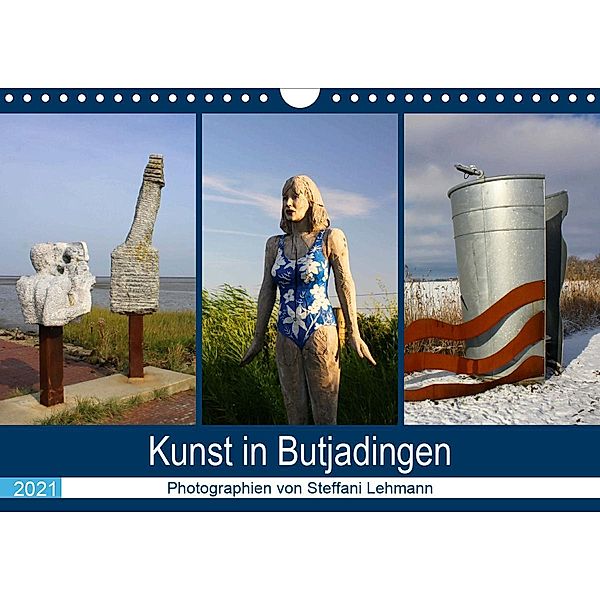 Kunst in Butjadingen 2021 (Wandkalender 2021 DIN A4 quer), Steffani Lehmann