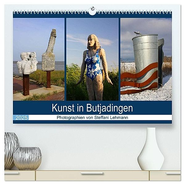 Kunst in Butjadingen 2025 (hochwertiger Premium Wandkalender 2025 DIN A2 quer), Kunstdruck in Hochglanz, Calvendo, Steffani Lehmann
