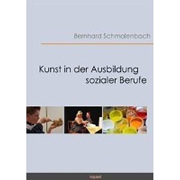 Kunst in der Ausbildung sozialer Berufe, Bernhard Schmalenbach