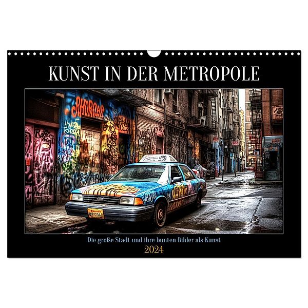 Kunst in der Metropole (Wandkalender 2024 DIN A3 quer), CALVENDO Monatskalender, Tim Alberts