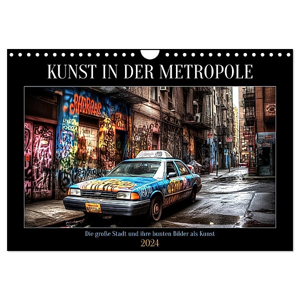Kunst in der Metropole (Wandkalender 2024 DIN A4 quer), CALVENDO Monatskalender, Tim Alberts