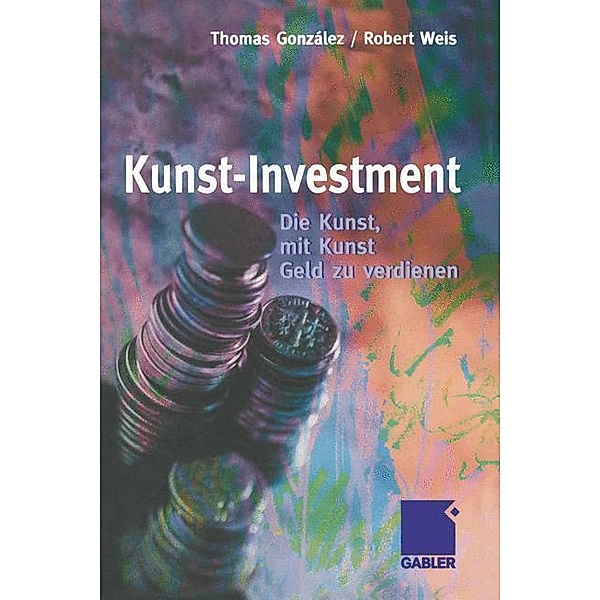 Kunst-Investment, Thomas González, Robert Weis