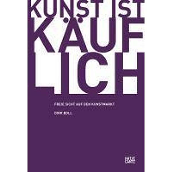 Kunst ist käuflich / E-Books (Hatje Cantz Verlag), Dirk Boll