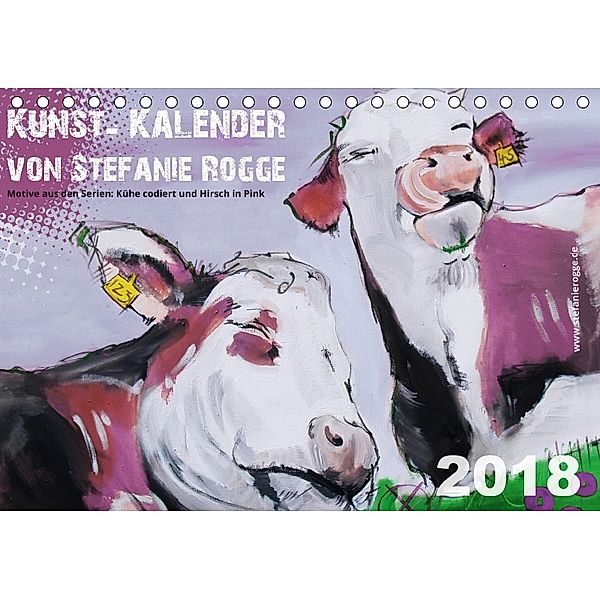 Kunst-Kalender von Stefanie Rogge (Tischkalender 2018 DIN A5 quer), Stefanie Rogge