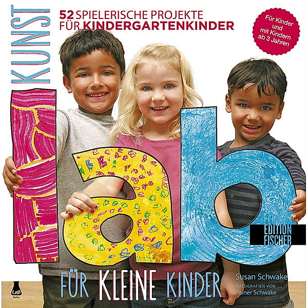 Kunst-Lab für kleine Kinder, Susan Schwake