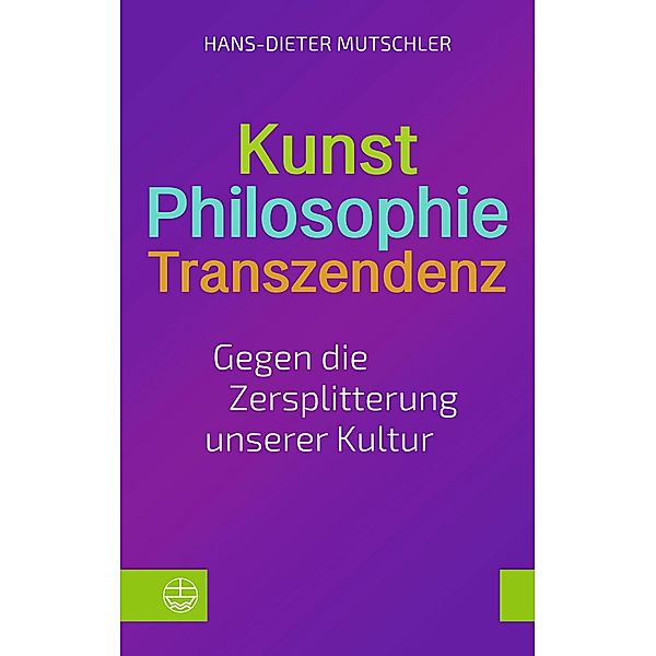 Kunst - Philosophie - Transzendenz, Hans-Dieter Mutschler