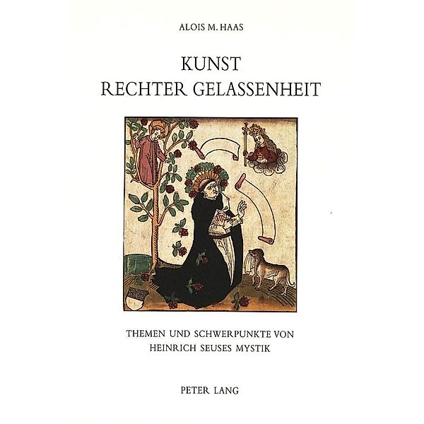 Kunst rechter Gelassenheit, Alois M. Haas