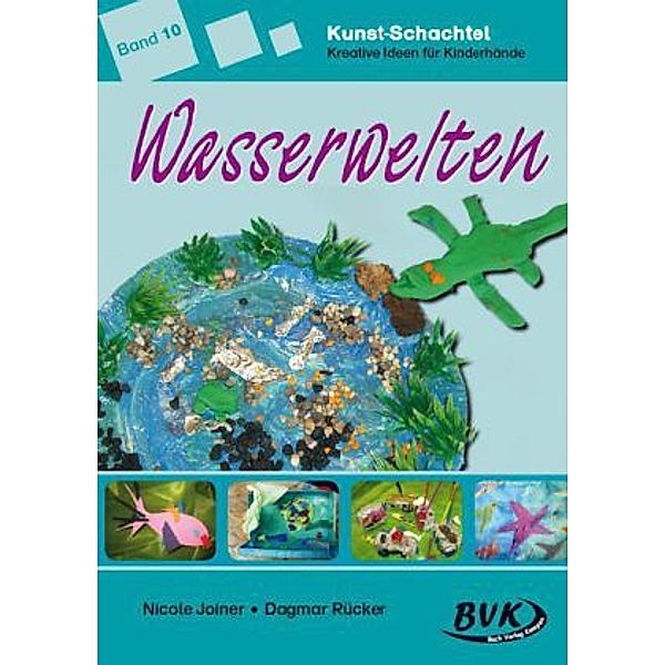 Kunst-Schachtel: Bd.10 Wasserwelten, Nicole Joiner, Dagmar Rücker