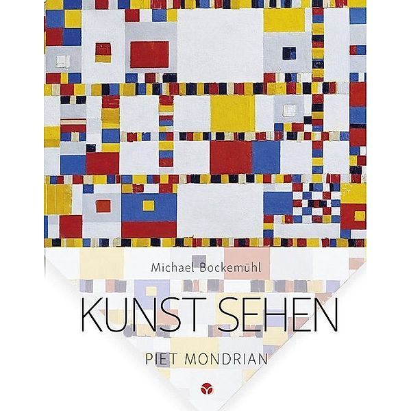 Kunst sehen - Piet Mondrian, Michael Bockemühl