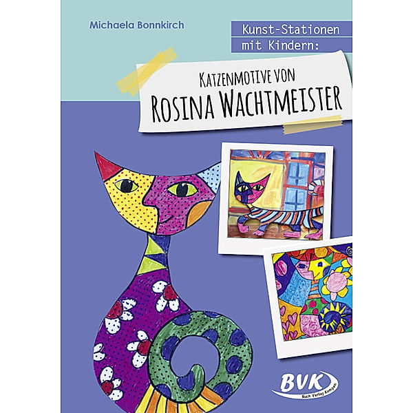 Kunst-Stationen mit Kindern: Katzenmotive von Rosina Wachtmeister, Michaela Bonnkirch
