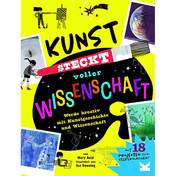 Kunst steckt voller Wissenschaft, Mary Auld, Sue Downing