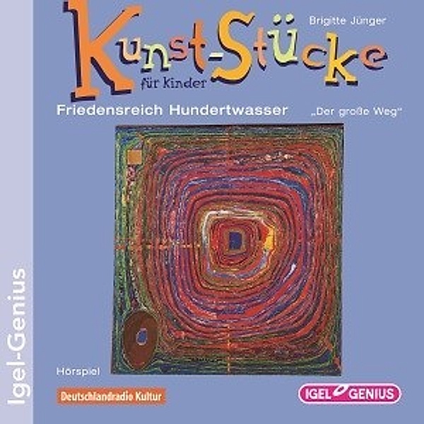 Kunst-Stücke für Kinder - Friedensreich Hundertwasser: Der große Weg, 1 Audio-CD, Brigitte Jünger