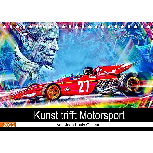 Kunst trifft Motorsport (Tischkalender 2022 DIN A5 quer), Jean-Louis Glineur