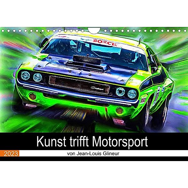 Kunst trifft Motorsport (Wandkalender 2023 DIN A4 quer), Jean-Louis Glineur