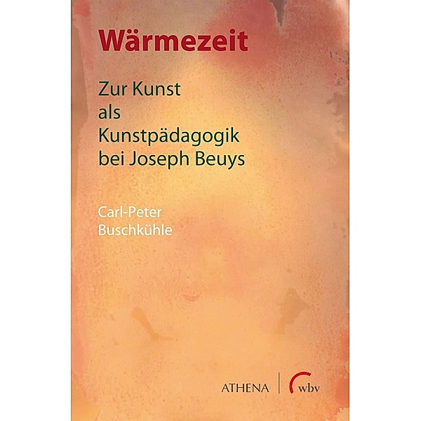 Kunst und Bildung / Wärmezeit, Carl-Peter Buschkühle