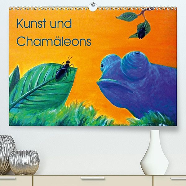 Kunst und Chamäleons(Premium, hochwertiger DIN A2 Wandkalender 2020, Kunstdruck in Hochglanz), Sonja Knyssok