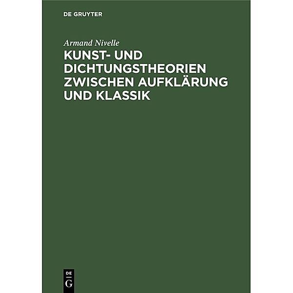 Kunst- und Dichtungstheorien zwischen Aufklärung und Klassik, Armand Nivelle